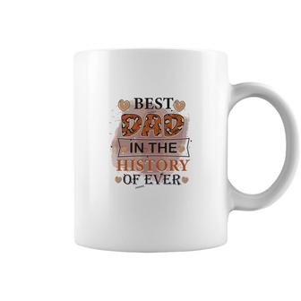 Best Dad Ever In The History Of Ever Daddy Fathers Day Coffee Mug - Seseable