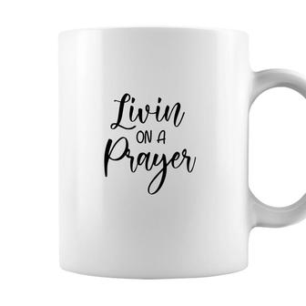 Bible Verse Black Graphic Livin On A Prayer Christian Coffee Mug - Seseable