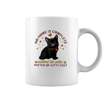 Black Cat No Home Is Complete Without The Pitter Patter Of Kitty Feet Coffee Mug | Mazezy DE