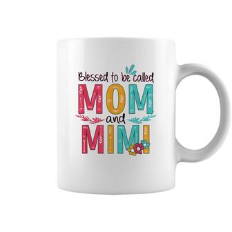 Blessed To Be Called Mom And Mimi Floral Grandma Mothers Day Coffee Mug - Seseable
