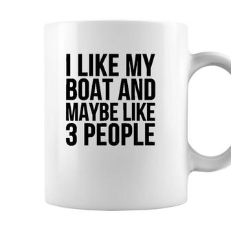 Boat Funny Gift - I Like My Boat And Maybe Like 3 People Coffee Mug - Seseable