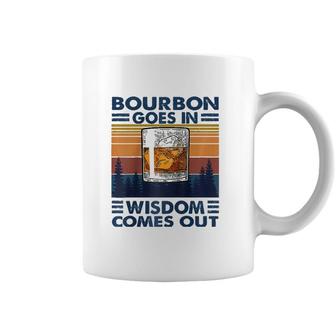 Bourbon Goes In Wisdom Comes Out Bourbon Drinking Lover Gift Raglan Baseball Tee Coffee Mug | Mazezy