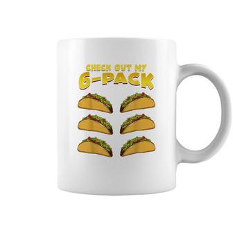 Check Out My Six Pack Tacos Funny Taco Gym Halloween Coffee Mug - Seseable