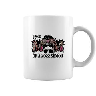 Class Of A 2022 Proud Mom Of A 2022 Senior Mothers Day Coffee Mug - Seseable