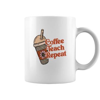 Coffee Teach Repeat A Complete Circle Of Teacher Coffee Mug - Seseable