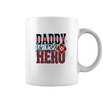 Daddy Is My Hero Firefighter Proud Job Coffee Mug - Seseable