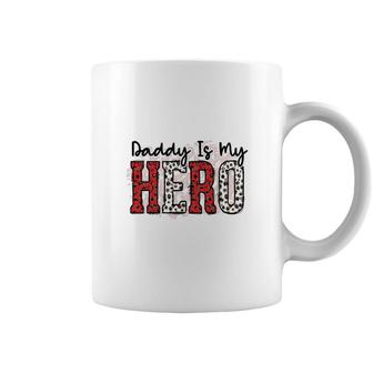 Daddy Is My Hero Firefighter Proud Job Leopard Design Coffee Mug - Seseable