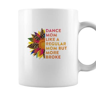 Dance Mom Like A Regular Mom But More Broke Funny Dance Mom Coffee Mug - Seseable