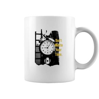 Dont Waste Your Time Alarm Clock Coffee Mug | Mazezy