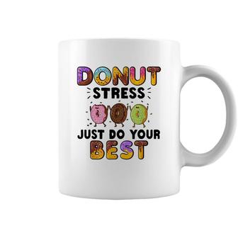 Donut Stress Just Do Your Best - Funny Teachers Testing Day Coffee Mug - Seseable