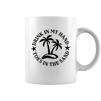 Drink In My Hand Toes In The Sand Coffee Mug - Seseable