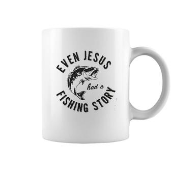 Even Jesus Had A Fishing Story New Trend 2022 Coffee Mug - Seseable