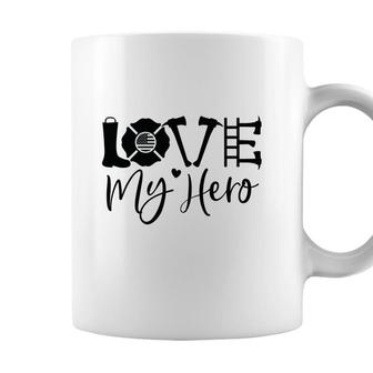 Firefighter Love My Hero Black Graphic Meaningful Job Coffee Mug - Seseable