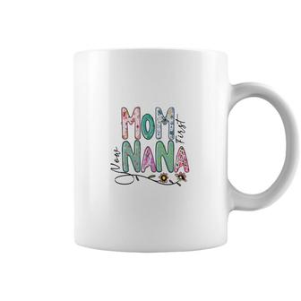 First Mom Now Nana Floral Version For Grandma New Coffee Mug - Seseable