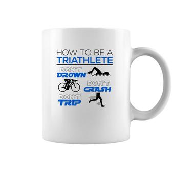 Funny Triathlete Dont Drown Crash Trip Cool Triathlon Gift Coffee Mug | Mazezy