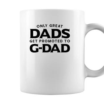 G-Dad Gift Only Great Dads Get Promoted To G-Dad Coffee Mug - Seseable