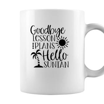 Goodbye Lesson Plans Hello Suntan Last Day Of School Teacher Life Summer Vacation Sun & Palm Trees Coffee Mug - Seseable