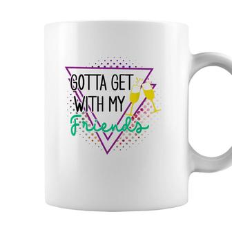 Gotta Get With My Friends Bridesmaid 90’S Bachelorette Party Coffee Mug - Seseable