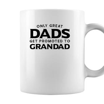 Grandad Gift Only Great Dads Get Promoted To Grandad Coffee Mug - Seseable