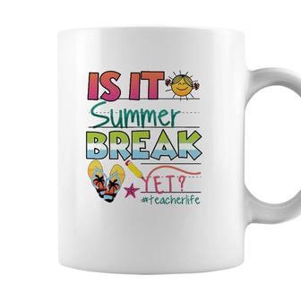 Happy Last Day Of School - Is It Summer Break Yet Coffee Mug - Seseable