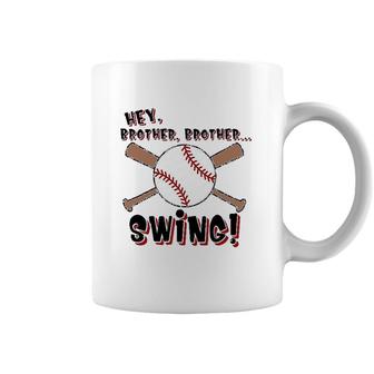 Hey Brother Swing Baseball Sport Lovers Coffee Mug - Seseable