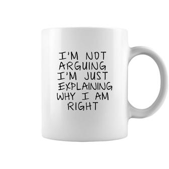 I Am Not Arguing I Am Just Explaning 2022 Trend Coffee Mug - Seseable