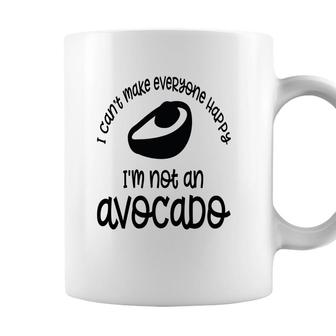 I Cant Make Everyone Happy Im Not An Avocado Funny Coffee Mug - Seseable