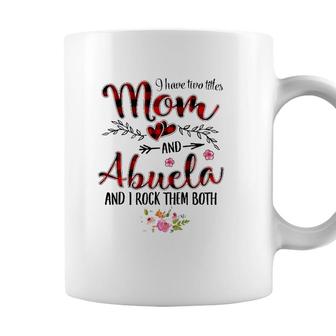 I Have Two Titles Mom And Abuela Women Floral Decor Grandma Coffee Mug - Seseable
