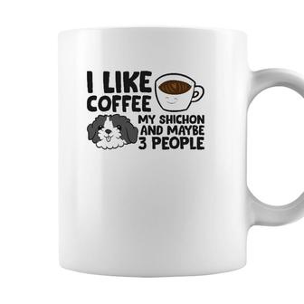 I Like Coffee My Shichon And Maybe Like 3 People Coffee Mug - Seseable
