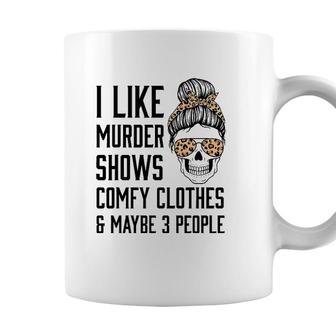 I Like Murder Shows Comfy Clothes And Maybe 3 People Leopard Coffee Mug - Seseable