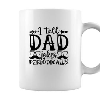 I Tell Dad Jokes Periodically Mustache Man Fathers Day Coffee Mug - Seseable