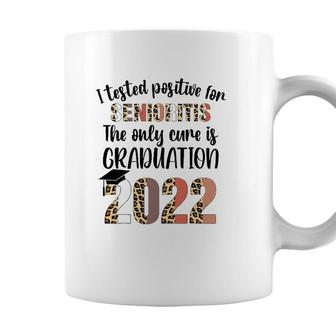 I Tested Positive For Senioritis Senior 2022 Graduate Coffee Mug - Seseable