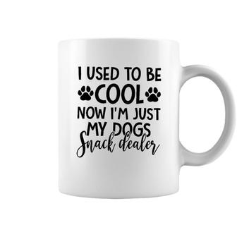 I Used To Be Cool Now I Am Just My Dogs Snack Dealer Coffee Mug - Seseable