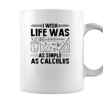 I Wish Life Was As Simple As Calculus Math Teacher Black Version Coffee Mug - Seseable