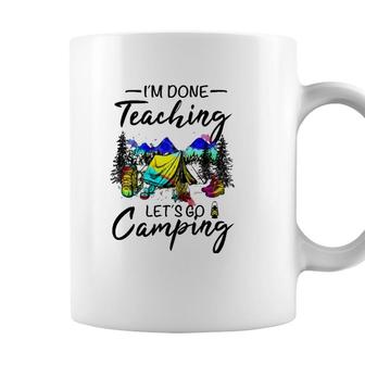 Im Done Teaching Lets Go Camping-Gift Ideas For Teacher Coffee Mug - Seseable