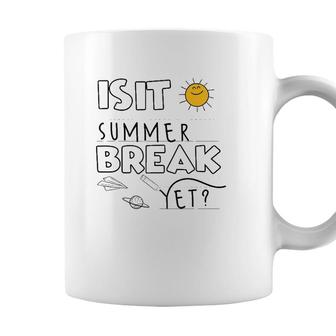 Is It Summer Break Yet Teacher End Of Year Last Day Coffee Mug - Seseable