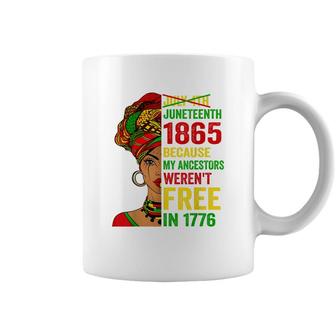 July 4Th Juneteenth 1865 Because My Ancestors Werent Free Coffee Mug - Seseable