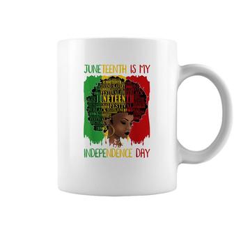 Juneteenth Is My Independence Day Black Women 4Th Of July Coffee Mug - Seseable