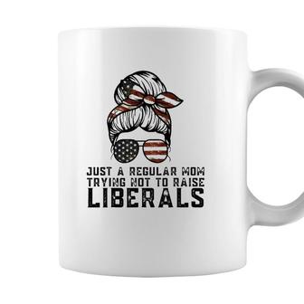 Just A Regular Mom Trying Not To Raise Liberals Funny Mom Coffee Mug - Seseable