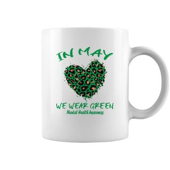 Leopard Heart In May We Wear Green Mental Health Awareness Coffee Mug - Seseable