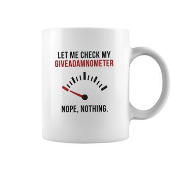 Let Me Check My Giveadamnometer New Trend 2022 Coffee Mug - Seseable