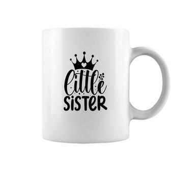 Little Sister You Are Queen Baby Text Design Coffee Mug - Seseable