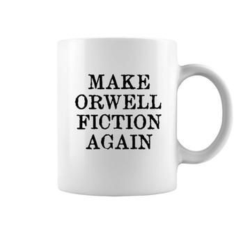 Make Orwell Fiction Again 2022 Trend Coffee Mug - Seseable