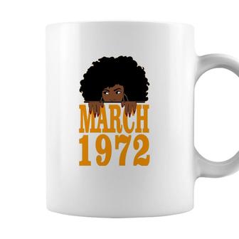 March 1972 50Th Birthday 50 Years Old Black Women Girls Coffee Mug - Seseable