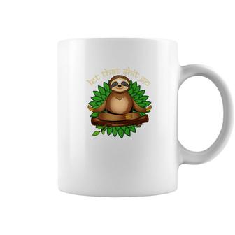 Meditating Sloth Yoga Let That Shit Go Tee Namaste Coffee Mug - Monsterry AU