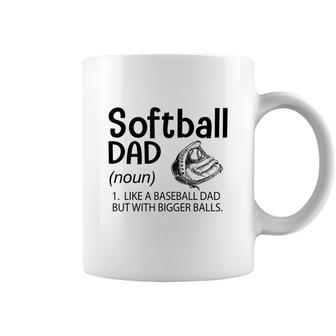 Mens Softball Dad Like A Baseball Dad But With Bigger Balls Coffee Mug - Seseable
