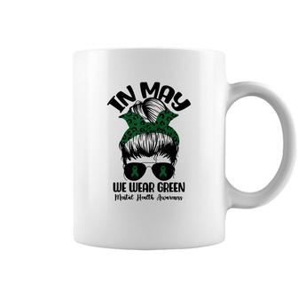 Messy Bun In May We Wear Green Mental Health Awareness Month Coffee Mug - Seseable