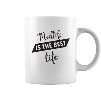 Midlife Is The Best Life I Rediscover My Passion For Fashion Styling And The Of A Mature Age Coffee Mug - Seseable