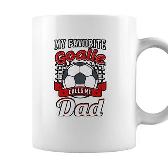 My Favorite Goalie Calls Me Dad Soccer Player Father Coffee Mug - Seseable