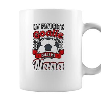 My Favorite Goalie Calls Me Nana Soccer Player Grandma Coffee Mug - Seseable